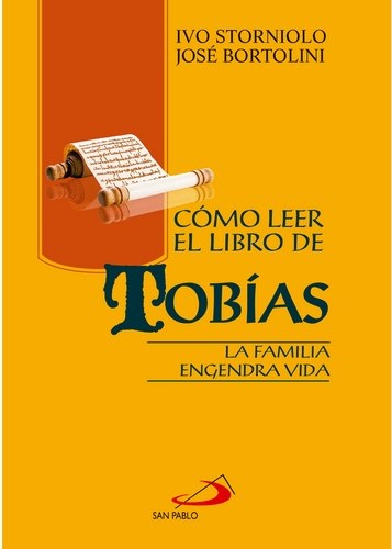 COMO LEER EL LIBRO DE TOBIAS. LA FAMILIA ENGENDRA VIDA133005842