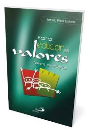 PARA EDUCAR EN VALORES. NUEVAS PARABOLAS