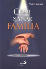 ORAR PARA SANAR EN FAMILIA