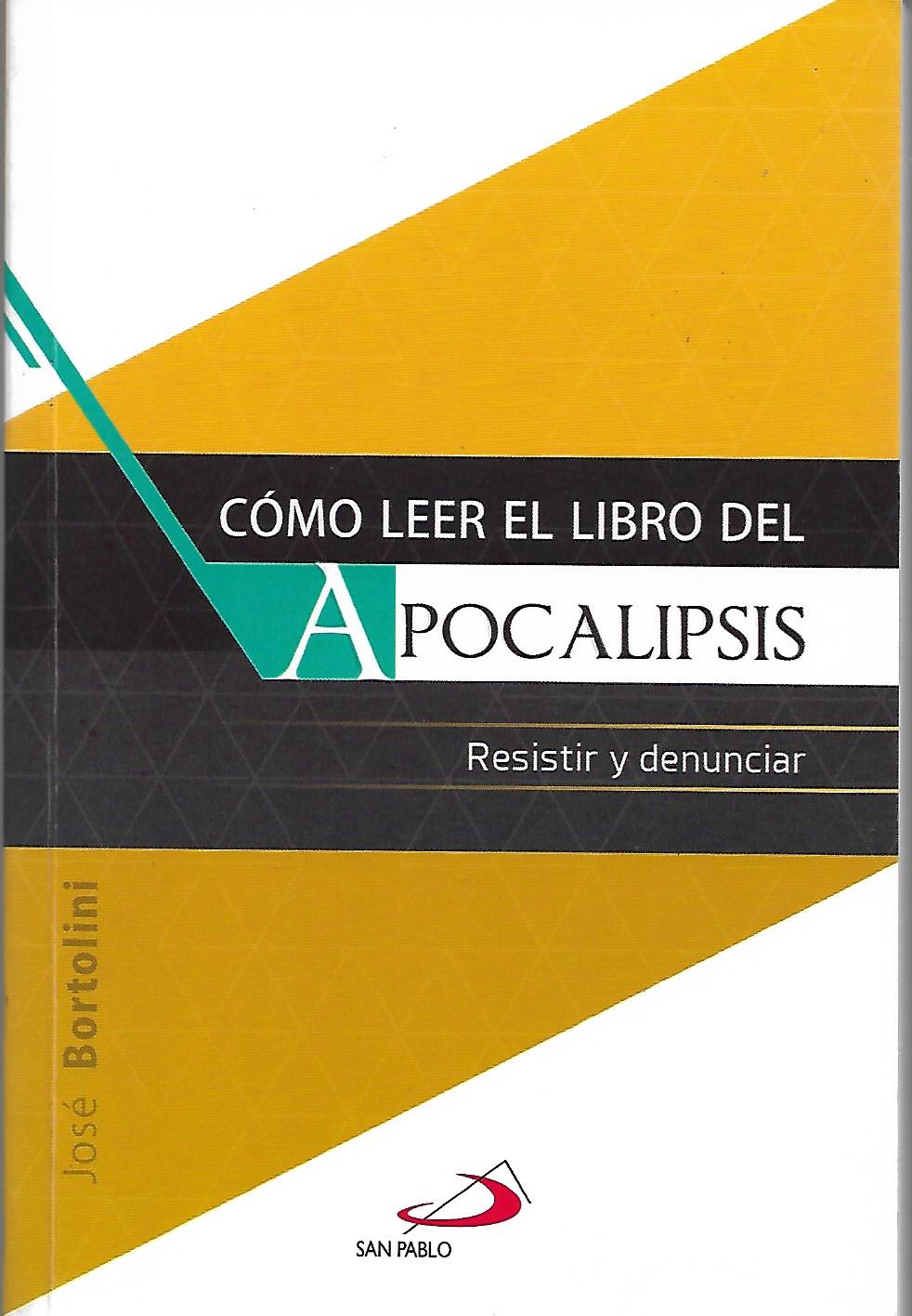 COMO LEER EL LIBRO DEL APOCALIPSIS. RESISTIR Y DENUNCIAR133005842