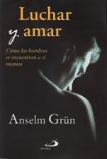 LUCHAR Y AMAR. COMO LOS HOMBRES SE ENCUENTRAN A SI MISMOS133005842