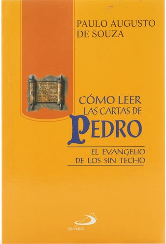 COMO LEER LAS CARTAS DE PEDRO. EL EVANGELIO DE LOS SIN TECHO133005842