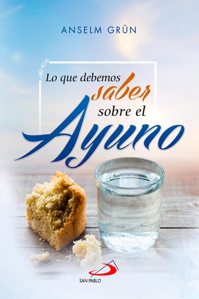 LO QUE DEBEMOS SABER SOBRE EL AYUNO