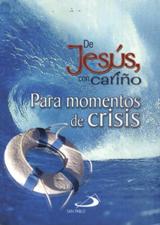 DE JESUS CON CARIÑO. PARA MOMENTOS DE CRISIS
