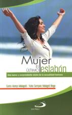 MUJER EL ULTIMO ESLABON. NUEVA Y SORPRENDENTE VISION DE LA SEXUALIDAD HUMAN