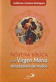NOVENA BIBLICA A LA VIRGEN MARIA DESATADORA DE NUDOS