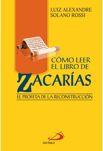 COMO LEER EL LIBRO DE ZACARIAS. EL PROFETA DE LA RECONSTRUCCION1857481919