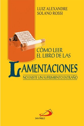 COMO LEER EL LIBRO DE LAS LAMENTACIONES. NO EXISTE UN SUFRIMIENTO EXTRAÑO133005842