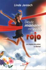DESDE MAÑANA ME VISTO DE ROJO. LAS MUJERES DESCUBREN SU LIBERTAD413905738