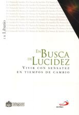 EN BUSCA DE LUCIDEZ. VIVIR CON SENSATEZ EN TIEMPOS DE CAMBIO