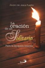ORACION DE UN SOLITARIO. PARA LA SANACION INTERIOR