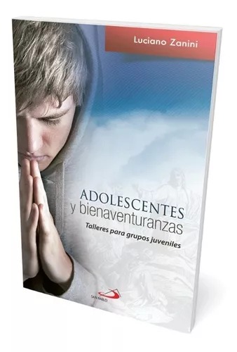 ADOLESCENTES Y BIENAVENTURANZAS. TALLERES PARA GRUPOS JUVENILES2072726028