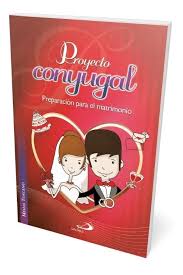 PROYECTO CONYUGAL. PREPARACION PARA EL MATRIMONIO
