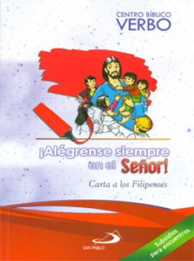ALEGRENSE SIEMPRE EN EL SEÑOR!. CARTA A LOS FILIPENSES495207385