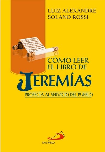 COMO LEER EL LIBRO DE JEREMIAS. PROFECIA AL SERVICIO DEL PUEBLO133005842