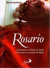 EL ROSARIO. CONTEMPLAR EL MISTERIO DE CRISTO CON LOS OJOS Y EL CORAZON DE..