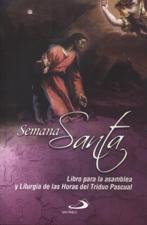 SEMANA SANTA. LIBRO PARA LA ASAMBLEA Y LITURGIA DE LAS HORAS DEL TRIDUO PASCUAL