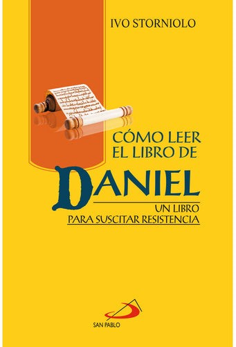 COMO LEER EL LIBRO DE DANIEL. UN LIBRO PARA SUSCITAR RESISTENCIA133005842