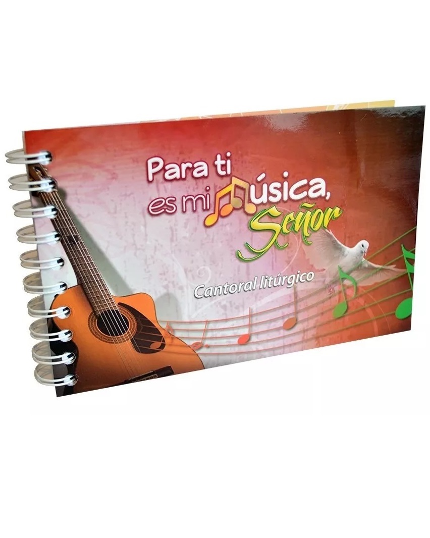 PARA TI ES MI MUSICA SEÑOR. CANTORAL LITURGICO (CON CODIGO QR PARA ESCUCHAR LOS CANTOS)699116553