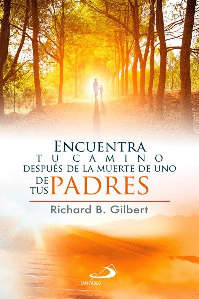 ENCUENTRA TU CAMINO DESPUES DE LA MUERTE DE UNO DE TUS PADRES1812282018
