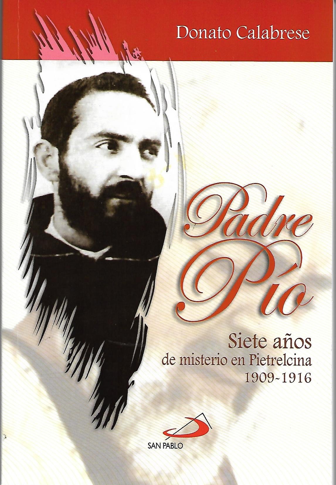 PADRE PIO. SIETE AÑOS DE MISTERIO EN PIETRELCINA 1909-1916107587078