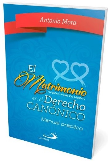 EL MATRIMONIO EN EL DERECHO CANONICO. MANUAL PRACTICO1636422470