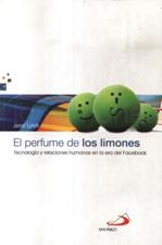 PERFUME DE LOS LIMONES. TECNOLOGIA Y RELACIONES HUMANAS EN LA ERA DEL FACEB924110866