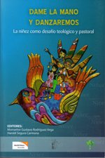 DAME LA MANO Y DANZAREMOS. LA NIÑEZ COMO DESAFIO TEOLOGICO Y PASTORAL133005842