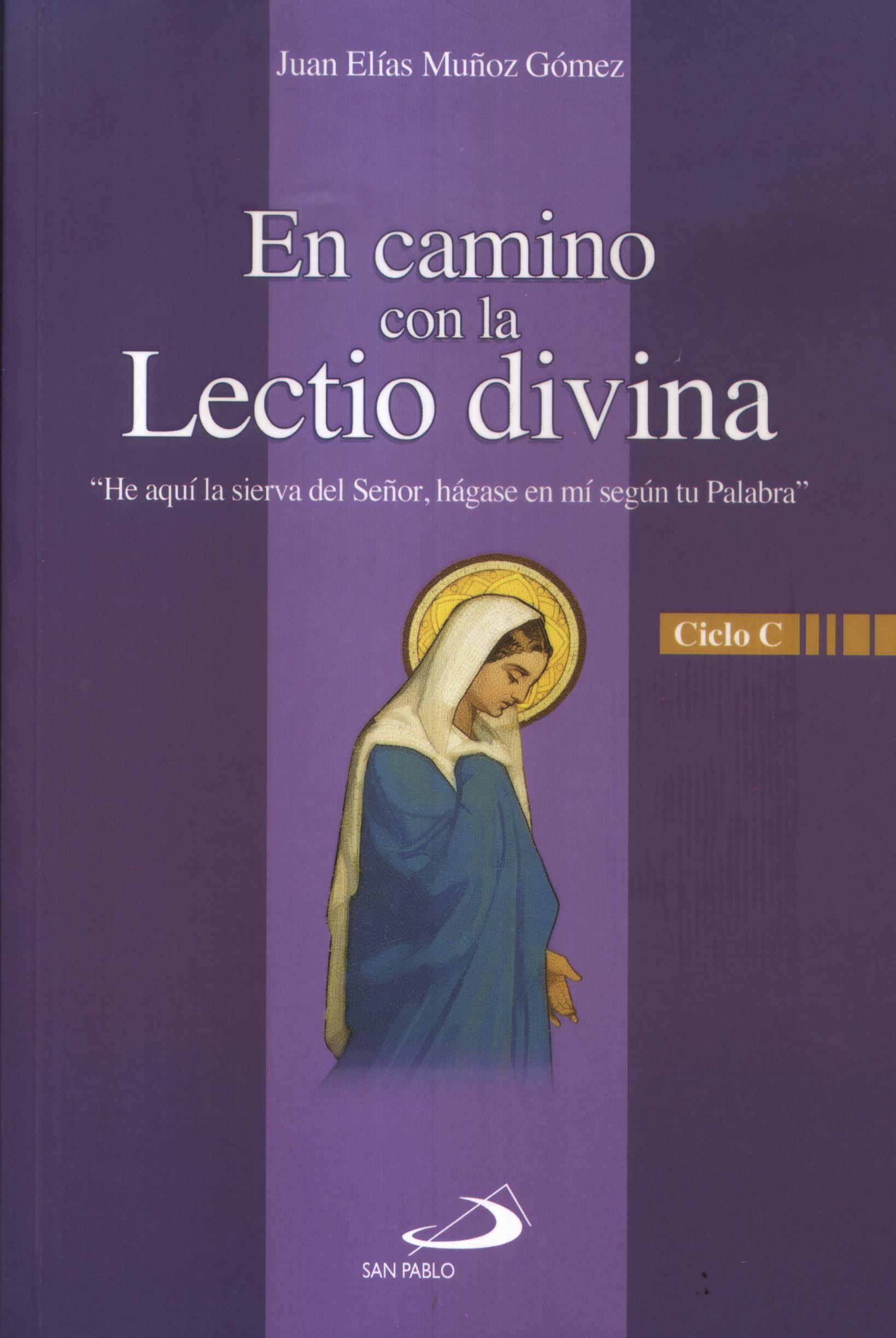 EN CAMINO CON LA LECTIO DIVINA. CICLO C. HE AQUI LA SIERVA DEL SEÑOR...