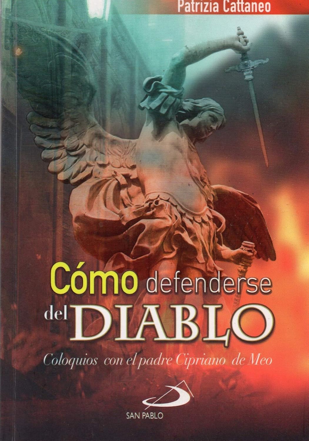 COMO DEFENDERSE DEL DIABLO. COLOQUIOS CON EL PADRE CIPRIANO DE MEO133005842