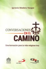 CONVERSACIONES EN EL CAMINO. UNA FORMACION PARA LA VIDA RELIGIOSA HOY284131195