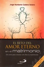 RETO DEL AMOR ETERNO EN EL MATRIMONIO. UN CURSO PARA RENOVAR CON DIOS TU MA