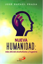 NUEVA HUMANIDAD: MAS ALLA DEL ALCOHOLISMO Y LA GUERRA1500542666