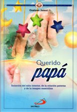 QUERIDO PAPA. SANACION DEL NIÑO INTERIOR, DE LA RELACION PATERNA Y DE LA IM