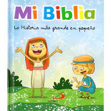 MI BIBLIA. LA HISTORIA MAS GRANDE EN PEQUEÑO