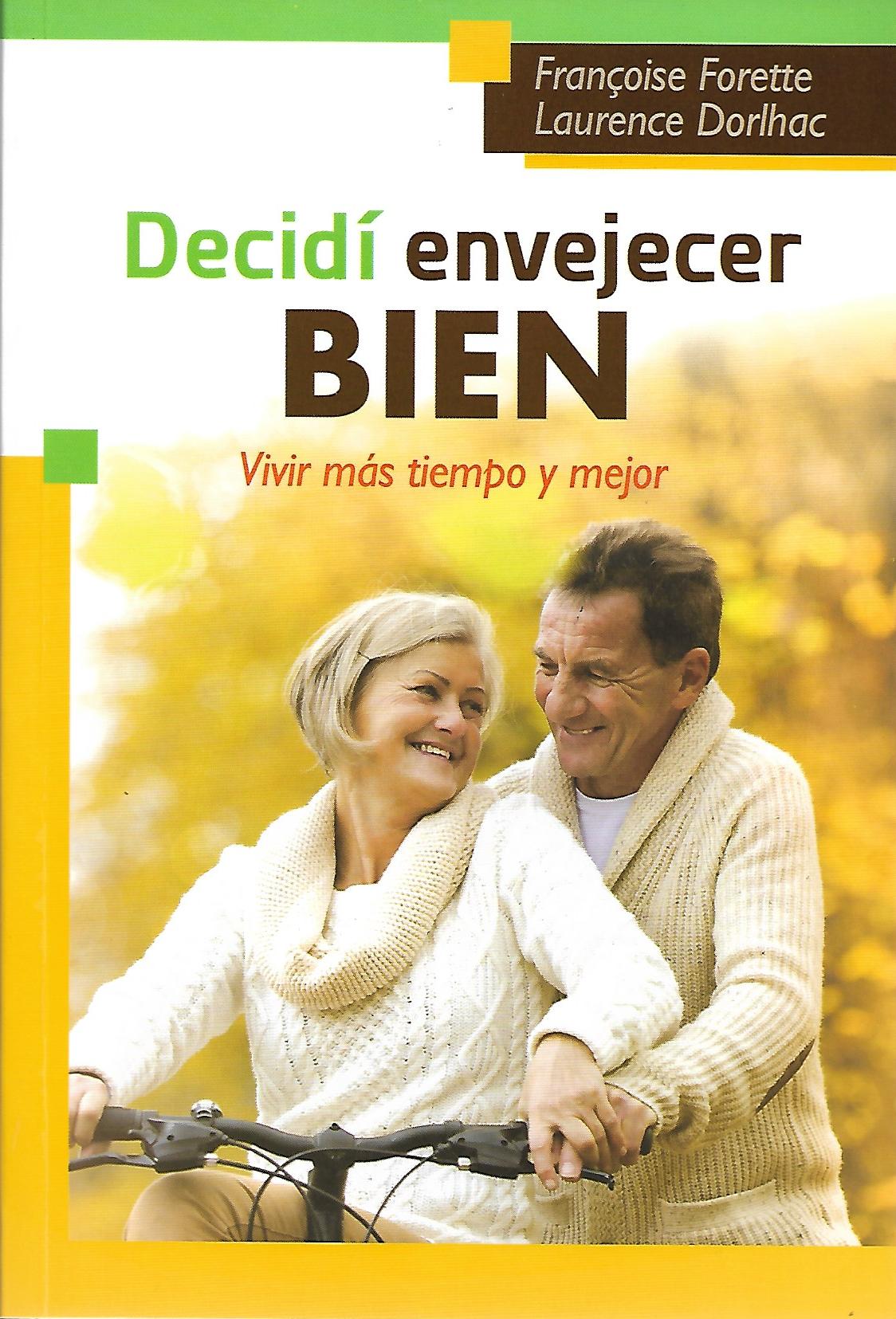 DECIDI ENVEJECER BIEN. VIVIR MAS TIEMPO Y MEJOR719041332
