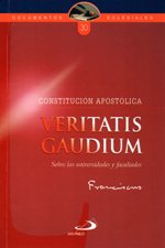 VERITATIS GAUDIUM. SOBRE LAS UNIVERSIDADES Y FACULTADES1304829051