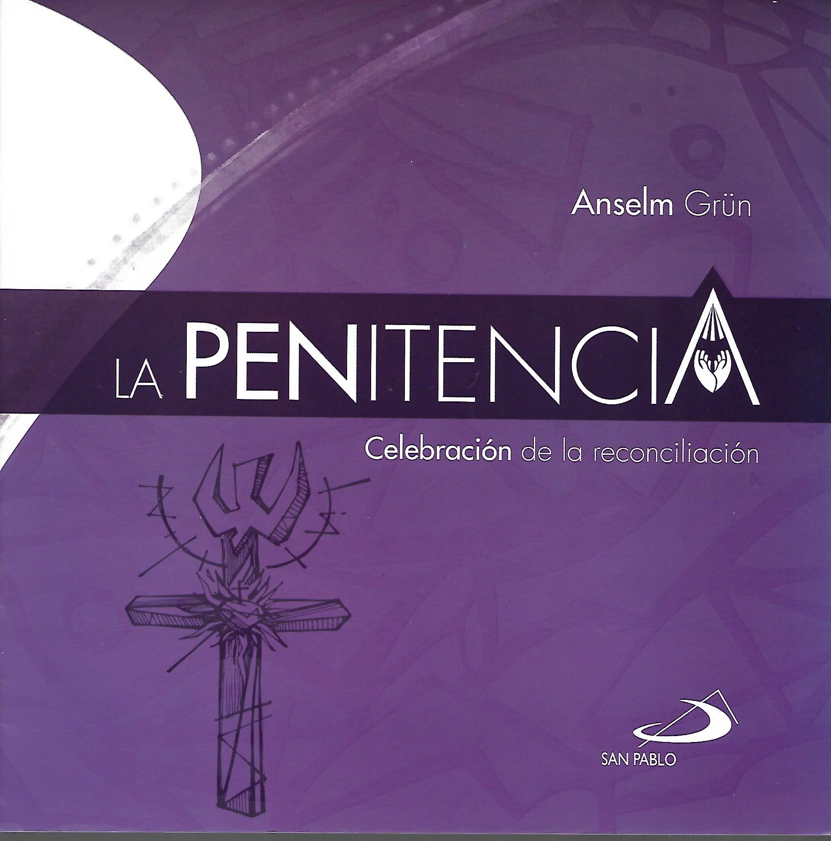 LA PENITENCIA. CELEBRACION DE LA RECONCILIACION515546046
