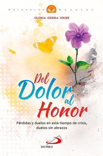 DEL DOLOR AL HONOR. PERDIDAS Y DUELOS EN ESTE TIEMPO DE CRISIS, DUELOS SIN ABRAZOS1354007415