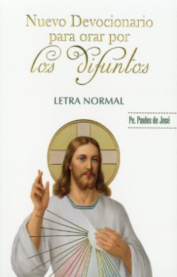 NUEVO DEVOCIONARIO PARA ORAR POR LOS DIFUNTOS