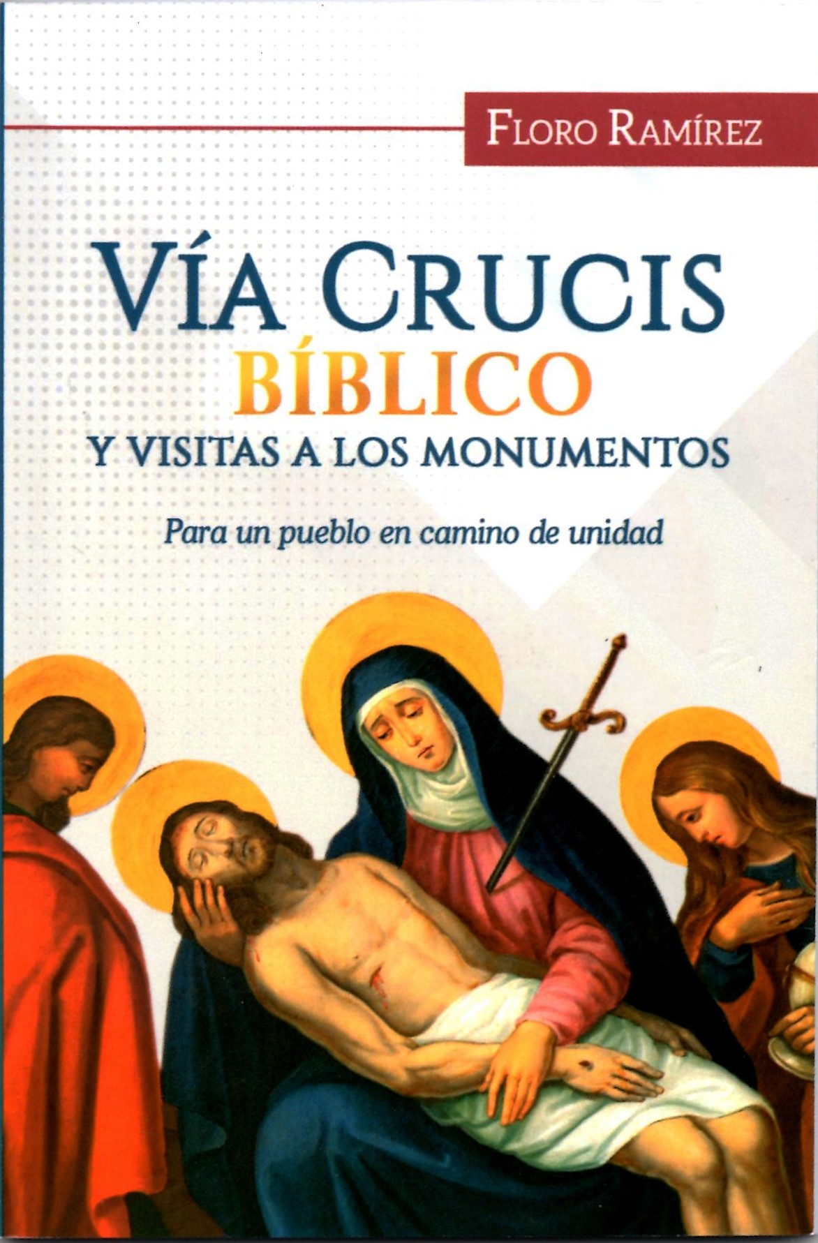 VIA CRUCIS BIBLICO Y VISITAS A LOS MONUMENTOS. PARA UN PUEBLO EN CAMINO DE UNIDAD