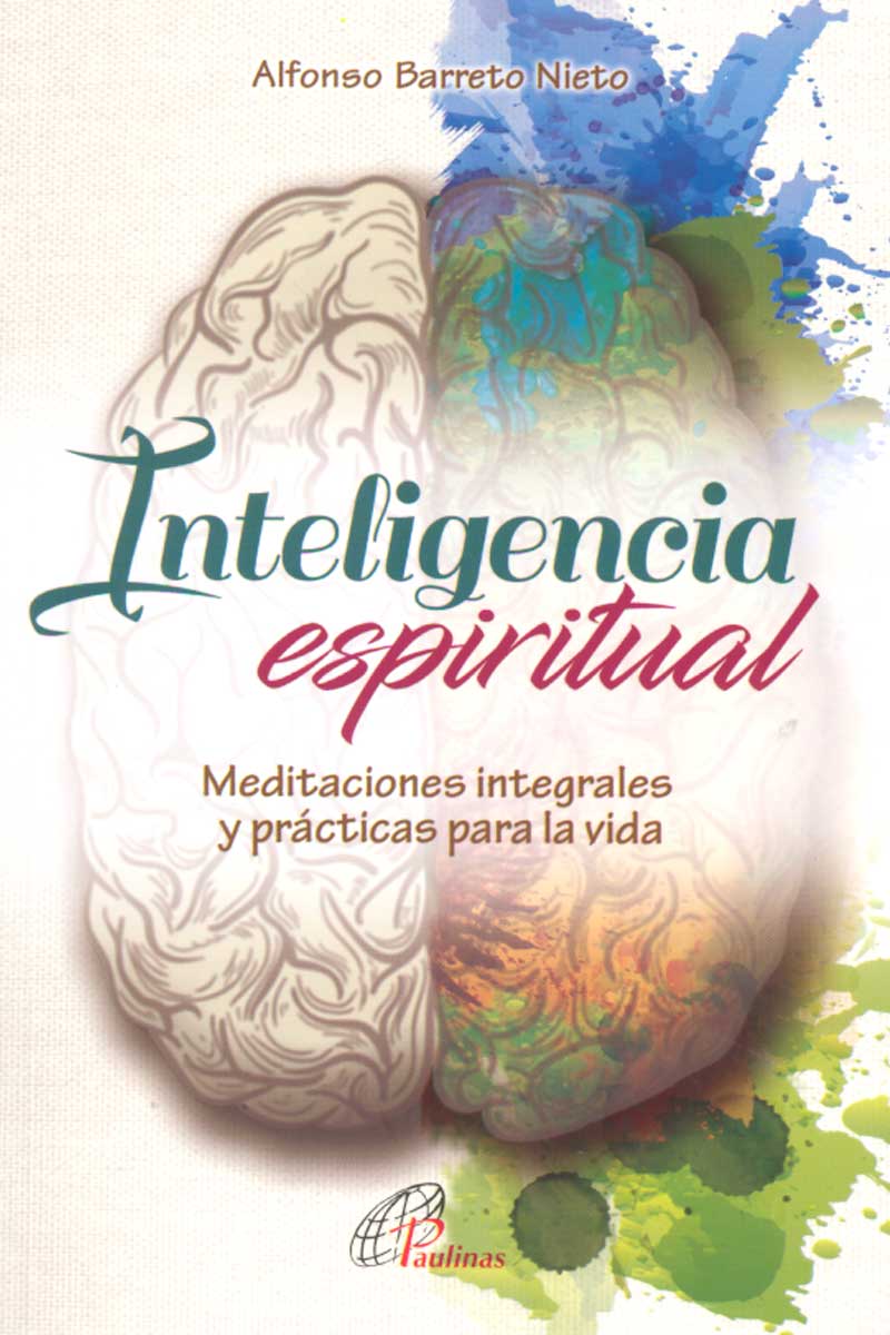INTELIGENCIA ESPIRITUAL. MEDITACIONES INTEGRALES Y PRACTICAS PARA LA VIDA1582849471