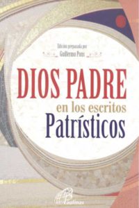 DIOS PADRE EN LOS ESCRITOS PATRISTICOS920794612