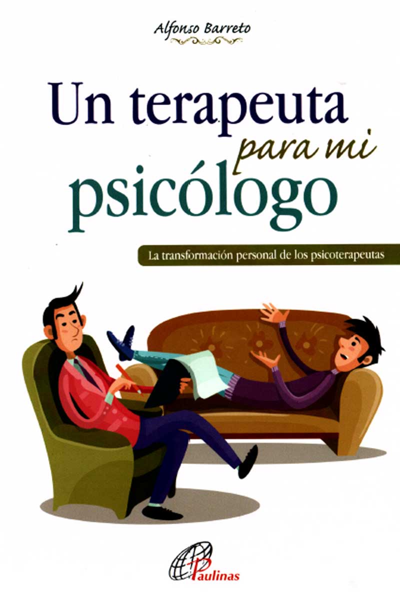 UN TERAPEUTA PARA MI PSICOLOGO. LA TRANSFORMACION PERSONAL DE LOS PSICOTERAPEUTAS305288719