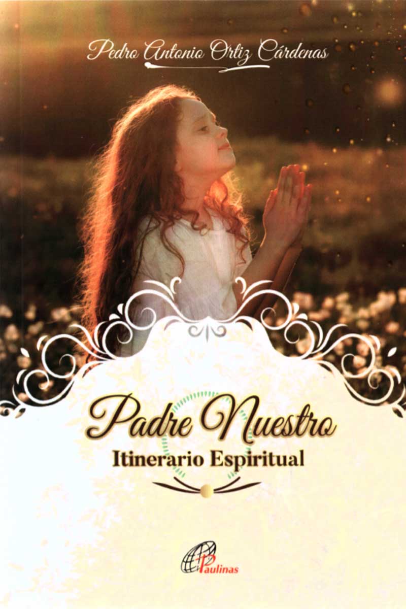 PADRE NUESTRO. ITINERARIO ESPIRITUAL