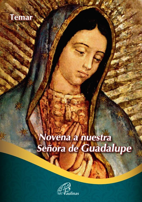 NOVENA A NUESTRA SEÑORA DE GUADALUPE
