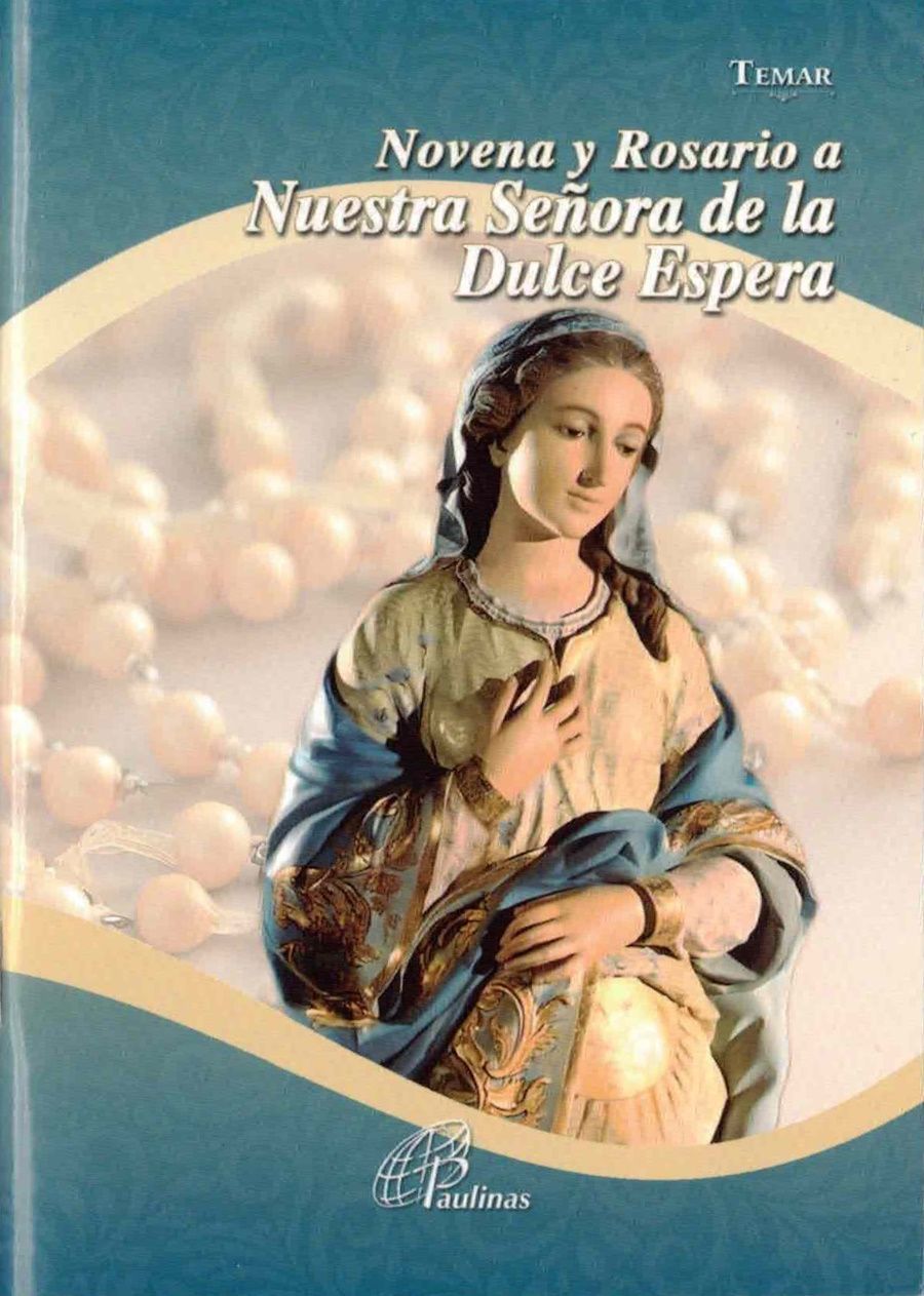 NOVENA Y ROSARIO A NUESTRA SEÑORA DE LA DULCE ESPERA