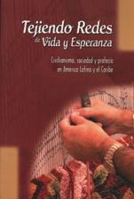 TEJIENDO REDES DE VIDA Y ESPERANZA. CRISTIANISMO, SOCIE