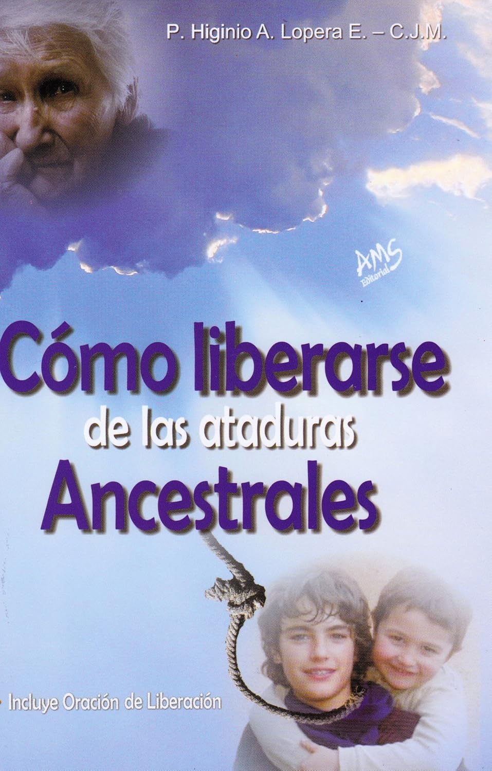 COMO LIBERARSE DE LAS ATADURAS ANCESTRALES133005842