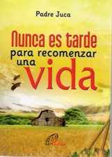 NUNCA ES TARDE PARA RECOMENZAR UNA VIDA